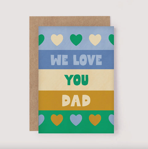 We Love You Dad Greeting Card