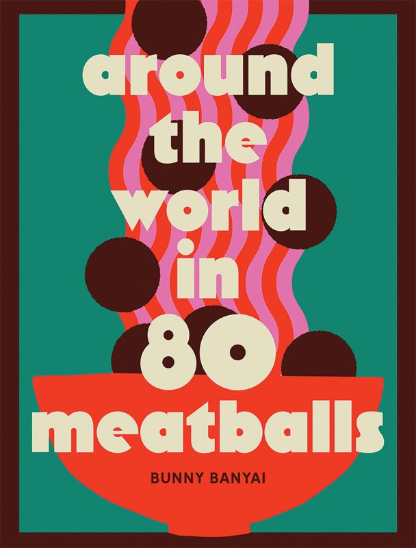 Around The World In 80 Meatballs