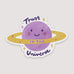 Trust In The Universe Waterproof Vinyl Sticker
