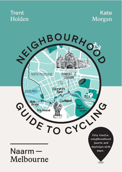 Neighbourhood Guide to Cycling / Naarm - Melbourne